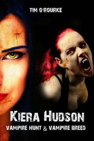 Cover of Vampire Hunt & Vampire Breed (Kiera Hudson Series One) Books 3 & 4