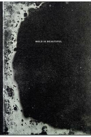 Cover of Mold is Beautiful
