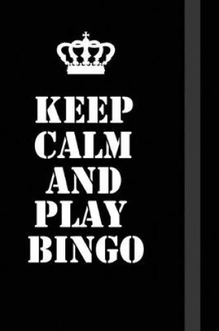 Cover of Keep Calm And play bingo