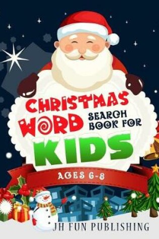 Cover of Christmas Word Search Book For Kids Ages 6-8