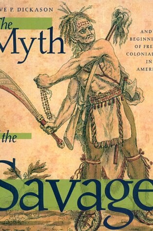 Cover of Myth of the Savages and the Beginnings of French Colonialism in the Americas