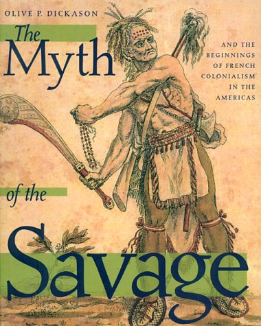 Book cover for Myth of the Savages and the Beginnings of French Colonialism in the Americas