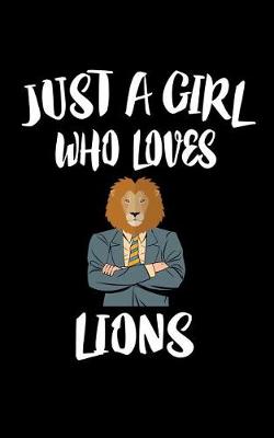 Book cover for Just A Girl Who Loves Lions