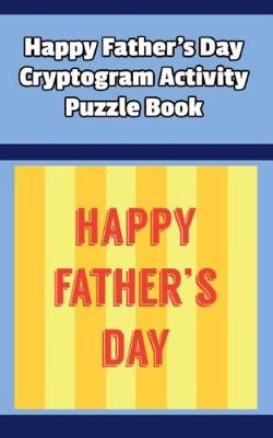 Book cover for Happy Father's Day Cryptogram Activity Puzzle Book