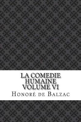 Cover of La Comedie Humaine Volume VI