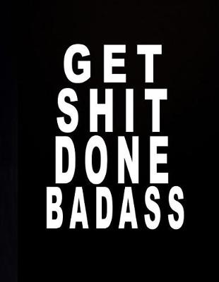 Book cover for Get Shit Done Badass