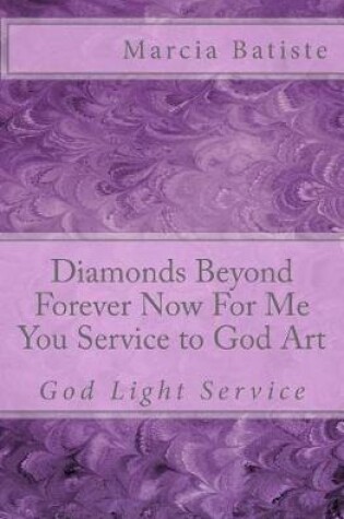 Cover of Diamonds Beyond Forever Now For Me You Service to God Art