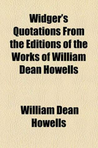 Cover of Widger's Quotations from the Editions of the Works of William Dean Howells