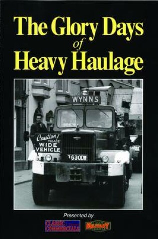 Cover of The Glory Days of Heavy Haulage