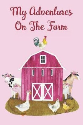 Cover of My Adventures On The Farm