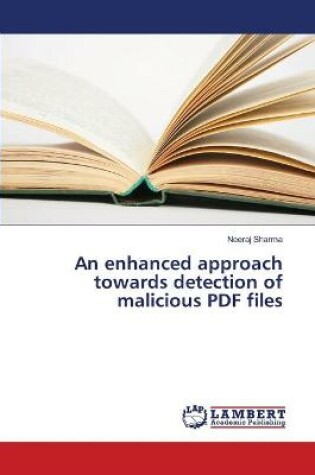 Cover of An enhanced approach towards detection of malicious PDF files