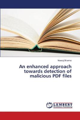 Book cover for An enhanced approach towards detection of malicious PDF files