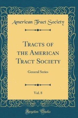 Cover of Tracts of the American Tract Society, Vol. 8