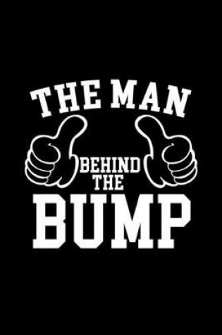 Cover of The Man behind the Bump