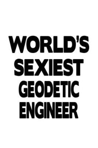 Cover of World's Sexiest Geodetic Engineer