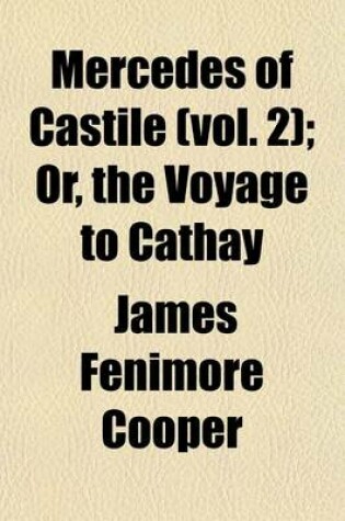 Cover of Mercedes of Castile (Vol. 2); Or, the Voyage to Cathay