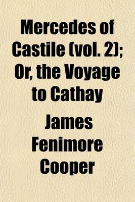 Book cover for Mercedes of Castile (Vol. 2); Or, the Voyage to Cathay