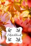 Book cover for Sketchbook for Drawing, Sketching and Doodling, Autumn Cover, 120 Pages, (8.5"x11")