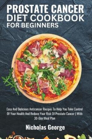 Cover of Prostate Cancer Diet Cookbook for Beginners