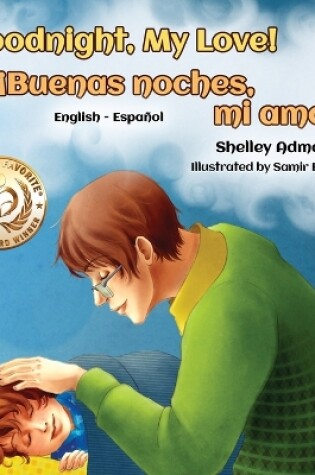 Cover of Goodnight, My Love! (English Spanish Children's Book)