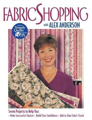 Cover of Fabric Shopping with Alex Anderson