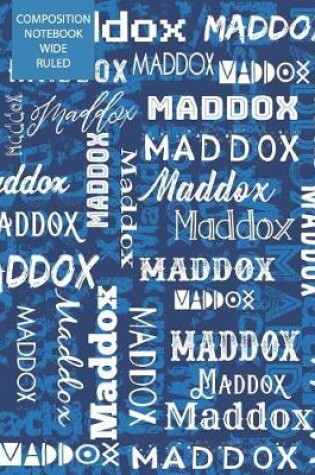 Cover of Maddox Composition Notebook Wide Ruled