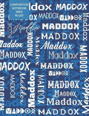 Book cover for Maddox Composition Notebook Wide Ruled