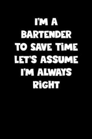 Cover of Bartender Notebook - Bartender Diary - Bartender Journal - Funny Gift for Bartender