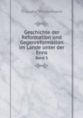 Book cover for Geschichte der Reformation und Gegenreformation im Lande unter der Enns Band 3