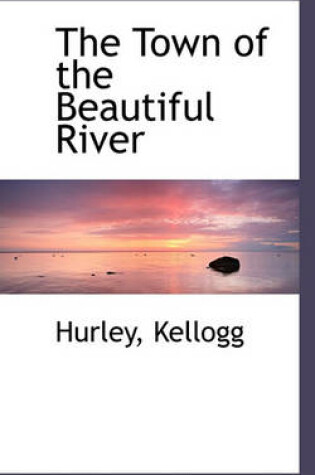 Cover of The Town of the Beautiful River