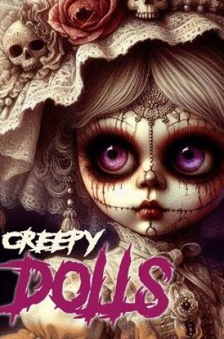 Cover of Creepy Dolls Coloring Book for Adults