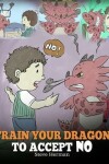 Book cover for Train Your Dragon to Accept No