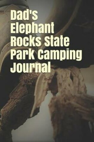 Cover of Dad's Elephant Rocks State Park Camping Journal