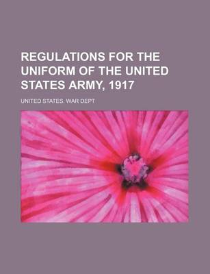 Book cover for Regulations for the Uniform of the United States Army, 1917