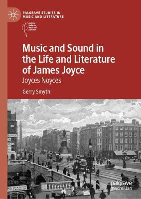Book cover for Music and Sound in the Life and Literature of James Joyce