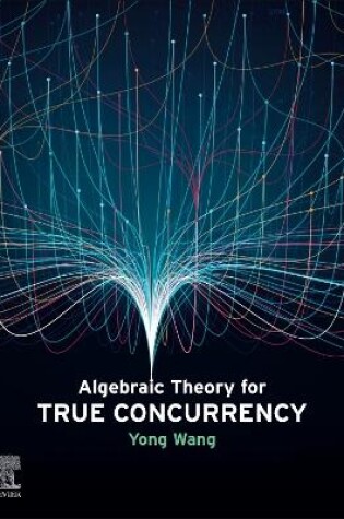 Cover of Algebraic Theory for True Concurrency