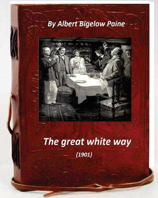 Book cover for The Great White Way (1901) by Albert Bigelow Paine