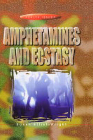 Cover of Amphetamines and Ecstasy