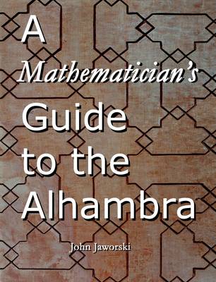 Book cover for A Mathematician's Guide to the Alhambra