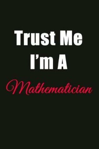 Cover of Trust Me I'm a Mathematician