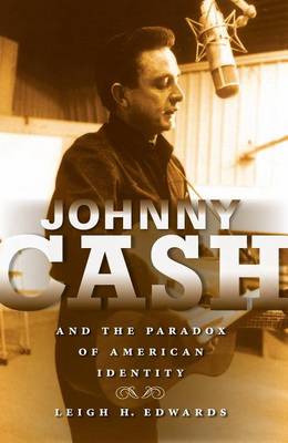 Cover of Johnny Cash and the Paradox of American Identity