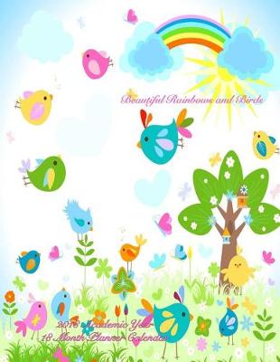 Book cover for 2018 Cute Colorful Birds and Rainbows 18 Month Academic Planner Calendar