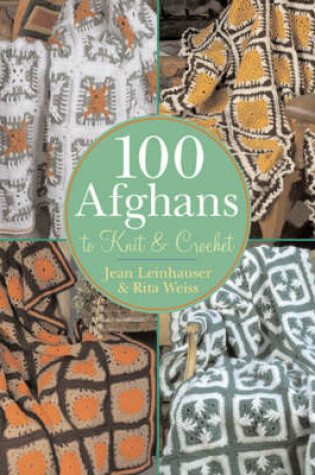 Cover of 100 Afghans to Knit and Crochet