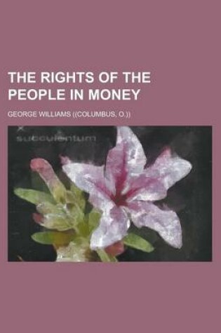 Cover of The Rights of the People in Money