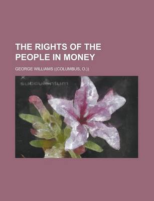 Book cover for The Rights of the People in Money