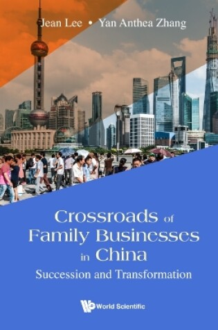 Cover of Crossroads Of Family Businesses In China: Succession And Transformation