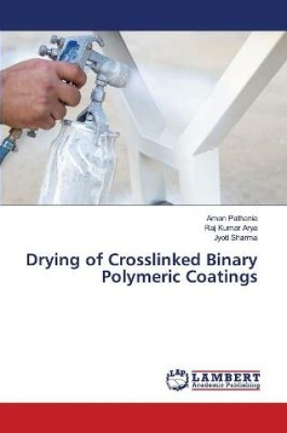Cover of Drying of Crosslinked Binary Polymeric Coatings