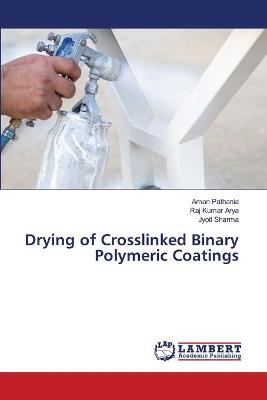 Book cover for Drying of Crosslinked Binary Polymeric Coatings
