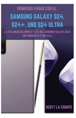 Book cover for Primeros Pasos Con El Samsung Galaxy S24, S24+ Y S24 Ultra