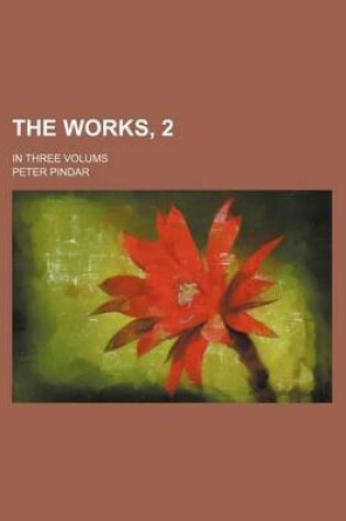 Cover of The Works, 2; In Three Volums